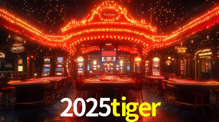Explore as vantagens do 2025tiger: serviço profissional e confiabilidade